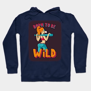 Born to be Wild Hoodie